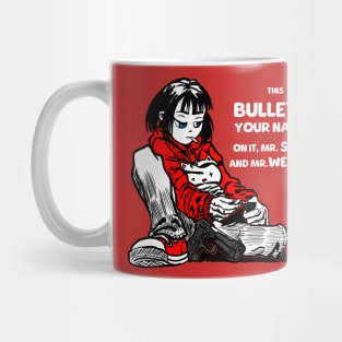 Bullet with your name on it Mug